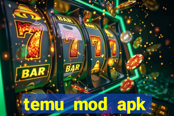 temu mod apk unlimited money